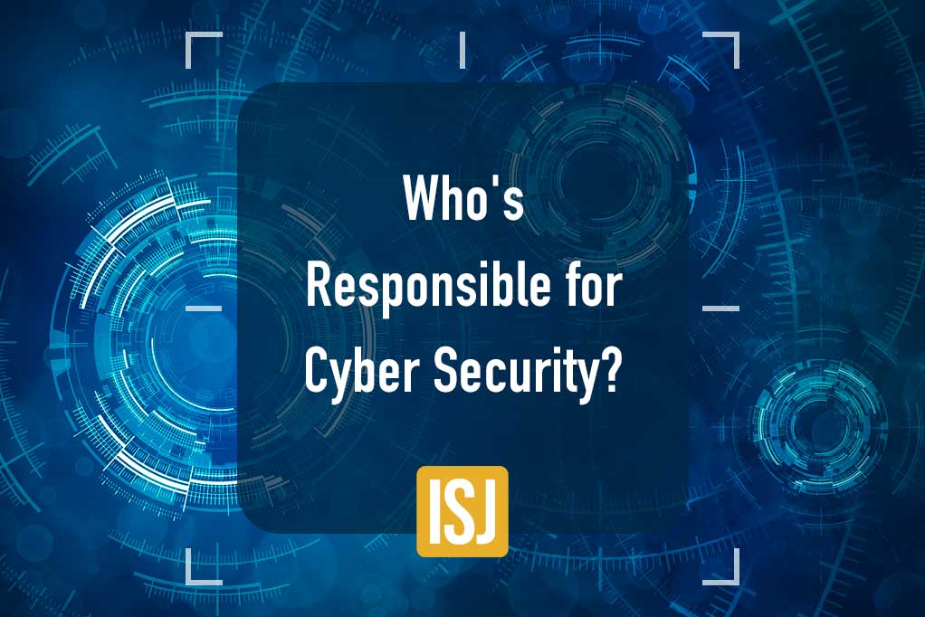 Who is Responsible for Cyber Security