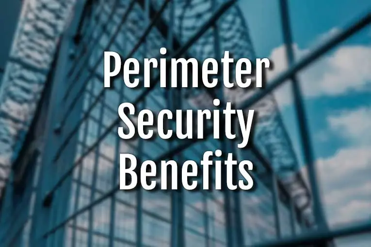 perimeter security benefits